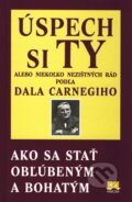 Kniha: Úspech si Ty (Dale Carnegie). Príroda, 2009 Kniha: Úspech si Ty (Dale Carnegie). Príroda, 2009