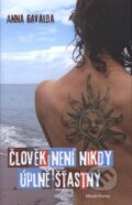 Kniha: Člověk není nikdy úplně šťastný (Anna Gavalda). Mladá fronta, 2009 Kniha: Člověk není nikdy úplně šťastný (Anna Gavalda). Mladá fronta, 2009