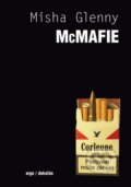 Kniha: McMafie (Misha Glenny). Argo, Dokořán, 2009 Kniha: McMafie (Misha Glenny). Argo, Dokořán, 2009