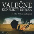Kniha: Válečné konflikty dneška od roku 1945 do současnosti (Nicola Labanca). Fortuna Libri ČR, 2009 Kniha: Válečné konflikty dneška od roku 1945 do současnosti (Nicola Labanca). Fortuna Libri ČR, 2009