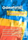 Kniha: Odmaturuj! z matematiky 1 (Autorský kolektív). Didaktis CZ, 2007 Kniha: Odmaturuj! z matematiky 1 (Autorský kolektív). Didaktis CZ, 2007