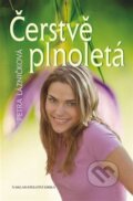 Kniha: Čerstvě plnoletá (Petra Lázničková). Nakladatelství Erika, 2009 Kniha: Čerstvě plnoletá (Petra Lázničková). Nakladatelství Erika, 2009