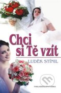 Kniha: Chci si tě vzít (Luděk Stínil). Nakladatelství Erika, 2009 Kniha: Chci si tě vzít (Luděk Stínil). Nakladatelství Erika, 2009