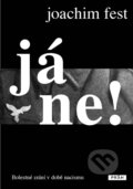Kniha: Já ne! (Joachim Fest). Práh, 2009 Kniha: Já ne! (Joachim Fest). Práh, 2009