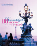 Kniha: 101 romantických víkendů v Evropě (Sarah Woods). Brána, 2009 Kniha: 101 romantických víkendů v Evropě (Sarah Woods). Brána, 2009