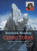 Kniha: Cerro Torre (Reinhold Messner), 2009 Kniha: Cerro Torre (Reinhold Messner), 2009