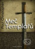 Kniha: Meč Templářů (Paul Christopher). Plejáda, 2009 Kniha: Meč Templářů (Paul Christopher). Plejáda, 2009