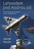 Kniha: Letovodem pod modrou zdí (Zdeněk Menšík). Svět křídel, 2009 Kniha: Letovodem pod modrou zdí (Zdeněk Menšík). Svět křídel, 2009