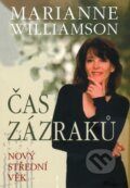 Kniha: Čas zázraků (Marianne Williamson). Pragma, 2009 Kniha: Čas zázraků (Marianne Williamson). Pragma, 2009