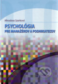 Kniha: Psychológia pre manažérov a podnikateľov (Miroslava Szarková). Sprint dva, 2009 Kniha: Psychológia pre manažérov a podnikateľov (Miroslava Szarková). Sprint dva, 2009