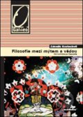 Kniha: Filosofie mezi mýtem a vědou (Zdeněk Kratochvíl). Academia, 2009 Kniha: Filosofie mezi mýtem a vědou (Zdeněk Kratochvíl). Academia, 2009
