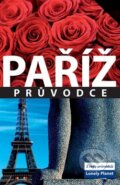 Kniha: Paříž - Průvodce (Svojtka&Co.). Svojtka&Co., 2009 Kniha: Paříž - Průvodce (Svojtka&Co.). Svojtka&Co., 2009