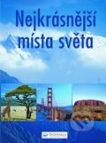 Kniha: Nejkrásnější místa světa (Svojtka&Co.). Svojtka&Co., 2009 Kniha: Nejkrásnější místa světa (Svojtka&Co.). Svojtka&Co., 2009