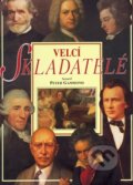 Kniha: Velcí skladatelé (Peter Gammond). Svojtka&Co., 2002 Kniha: Velcí skladatelé (Peter Gammond). Svojtka&Co., 2002