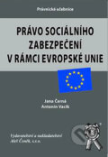 Kniha: Právo sociálního zabezpečení v rámci EU (Antonín Vacík a Jana Černá). Aleš Čeněk, 2005 Kniha: Právo sociálního zabezpečení v rámci EU (Antonín Vacík a Jana Černá). Aleš Čeněk, 2005