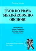 Kniha: Úvod do práva mezinárodního obchodu (Květoslav Růžička, Monika Pauknerová, Vlastislav Zunt a Zdeněk Kučera). Aleš Čeněk, 2003 Kniha: Úvod do práva mezinárodního obchodu (Květoslav Růžička, Monika Pauknerová, Vlastislav Zunt a Zdeněk Kučera). Aleš Čeněk, 2003