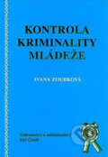 Kontrola kriminality mládeže - Ivana Zoubková, Aleš Čeněk, 2002