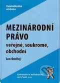Kniha: Mezinárodní právo (Jan Ondřej). Aleš Čeněk, 2007 Kniha: Mezinárodní právo (Jan Ondřej). Aleš Čeněk, 2007