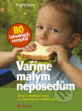 Kniha: Vaříme malým neposedům (Brigitte Speck). Computer Press, 2009 Kniha: Vaříme malým neposedům (Brigitte Speck). Computer Press, 2009