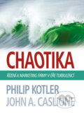 Kniha: Chaotika (John A. Caslione a Philip Kotler). BIZBOOKS, 2009 Kniha: Chaotika (John A. Caslione a Philip Kotler). BIZBOOKS, 2009