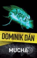 Kniha: Mucha (Dominik Dán). Slovart, 2009 Kniha: Mucha (Dominik Dán). Slovart, 2009
