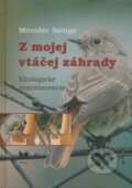 Kniha: Z mojej vtáčej záhrady (Miroslav Saniga), 2009 Kniha: Z mojej vtáčej záhrady (Miroslav Saniga), 2009