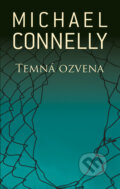 Kniha: Temná ozvena (Michael Connelly). Slovart, 2009 Kniha: Temná ozvena (Michael Connelly). Slovart, 2009