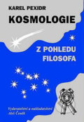 Kniha: Kosmologie z pohledu filosofa (Karel Pexidr). Aleš Čeněk, 2003 Kniha: Kosmologie z pohledu filosofa (Karel Pexidr). Aleš Čeněk, 2003