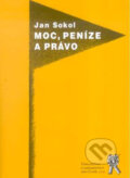 Kniha: Moc, peníze a právo (Jan Sokol). Aleš Čeněk, 2007 Kniha: Moc, peníze a právo (Jan Sokol). Aleš Čeněk, 2007