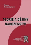 Kniha: Teorie a dějiny náboženství (Dagmar Demjančuková). Aleš Čeněk, 2003 Kniha: Teorie a dějiny náboženství (Dagmar Demjančuková). Aleš Čeněk, 2003