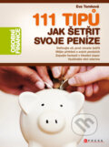 Kniha: 111 tipů jak šetřit svoje peníze (Eva Tomková), 2009 Kniha: 111 tipů jak šetřit svoje peníze (Eva Tomková), 2009
