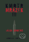 Kniha: Kmotr Mrázek III (Jaroslav Kmenta). Jaroslav Kmenta, 2009 Kniha: Kmotr Mrázek III (Jaroslav Kmenta). Jaroslav Kmenta, 2009
