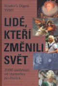 Kniha: Lidé, kteří změnili svět (Reader´s Digest Výběr). Reader´s Digest Výběr, 2009 Kniha: Lidé, kteří změnili svět (Reader´s Digest Výběr). Reader´s Digest Výběr, 2009