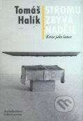 Kniha: Stromu zbývá naděje (Tomáš Halík). Nakladatelství Lidové noviny, 2009 Kniha: Stromu zbývá naděje (Tomáš Halík). Nakladatelství Lidové noviny, 2009