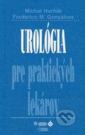 Urológia pre praktických lekárov - Michal Horňák, Frederico M. Goncalves, Herba, 2009