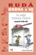 Kniha: Rudá drbna s IQ (Vráťa Ebr). KRIGL, 2009 Kniha: Rudá drbna s IQ (Vráťa Ebr). KRIGL, 2009