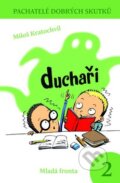 Kniha: Duchaři (Miloš Kratochvíl). Mladá fronta, 2009 Kniha: Duchaři (Miloš Kratochvíl). Mladá fronta, 2009
