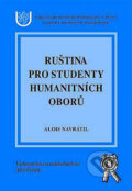 Kniha: Ruština pro studenty humanitních oborů (Alois Navrátil). Aleš Čeněk, 2002 Kniha: Ruština pro studenty humanitních oborů (Alois Navrátil). Aleš Čeněk, 2002