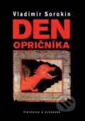 Kniha: Den Opričníka (Vladimír Sorokin). Pistorius & Olšanská, 2009 Kniha: Den Opričníka (Vladimír Sorokin). Pistorius & Olšanská, 2009