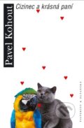 Kniha: Cizinec a krásná paní (Pavel Kohout). Pistorius & Olšanská, 2009 Kniha: Cizinec a krásná paní (Pavel Kohout). Pistorius & Olšanská, 2009