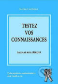 Kniha: Testez vos connaissances (Dagmar Kolaříková). Aleš Čeněk, 2004 Kniha: Testez vos connaissances (Dagmar Kolaříková). Aleš Čeněk, 2004