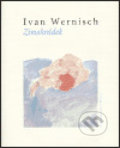 Kniha: Zimohrádek (Ivan Wernisch). Petrov, 2004 Kniha: Zimohrádek (Ivan Wernisch). Petrov, 2004