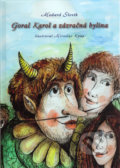 Kniha: Goral Karol a zázračná bylina (Jozef Medard Slovík). Tlačiareň Kubík, 2020 Kniha: Goral Karol a zázračná bylina (Jozef Medard Slovík). Tlačiareň Kubík, 2020