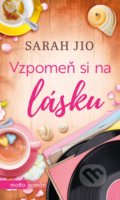 Kniha: Vzpomeň si na lásku (Sarah Jio). Motto, 2020 Kniha: Vzpomeň si na lásku (Sarah Jio). Motto, 2020