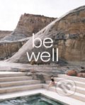 Kniha: Be Well (Kari Molvar). Gestalten Verlag, 2020 Kniha: Be Well (Kari Molvar). Gestalten Verlag, 2020
