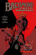 Kniha: Baltimore 6: Kult Rudého krále (Christopher Golden a Mike Mignola). Comics centrum, 2020 Kniha: Baltimore 6: Kult Rudého krále (Christopher Golden a Mike Mignola). Comics centrum, 2020