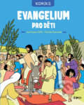 Kniha: Evangelium pro děti - komiks (Christine Ponsardová). Doron, 2020 Kniha: Evangelium pro děti - komiks (Christine Ponsardová). Doron, 2020