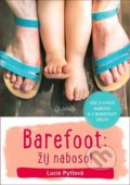 Kniha: Barefoot: žij naboso! (Lucie Pytlová). Grada, 2020 Kniha: Barefoot: žij naboso! (Lucie Pytlová). Grada, 2020