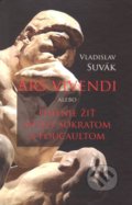 Kniha: Ars vivendi alebo Umenie žiť medzi Sokratom a Foucaultom (Vladislav Suvák). Vydavateľstvo Spolku slovenských spisovateľov, 2020 Kniha: Ars vivendi alebo Umenie žiť medzi Sokratom a Foucaultom (Vladislav Suvák). Vydavateľstvo Spolku slovenských spisovateľov, 2020