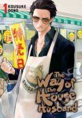 Kniha: The Way of the Househusband (Volume 1) (Kousuke Oono). Viz Media, 2019 Kniha: The Way of the Househusband (Volume 1) (Kousuke Oono). Viz Media, 2019